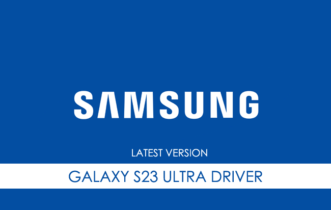 Samsung Galaxy S23 Ultra USB Driver