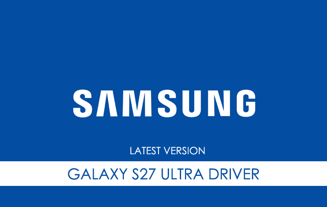 Samsung Galaxy S27 Ultra USB Driver